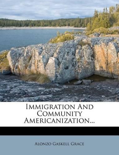 Cover image for Immigration and Community Americanization...