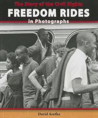 Cover image for The Story of the Civil Rights Freedom Rides in Photographs