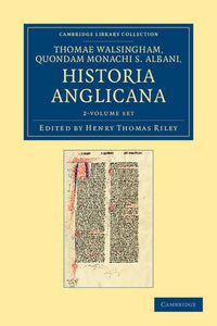 Cover image for Thomae Walsingham, quondam monachi S. Albani, Historia Anglicana 2 Volume Set