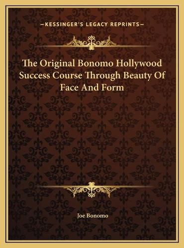 The Original Bonomo Hollywood Success Course Through Beauty of Face and Form