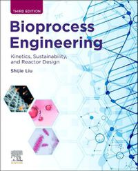 Cover image for Bioprocess Engineering: Kinetics, Sustainability, and Reactor Design