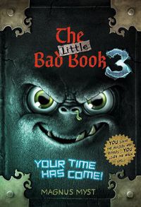 Cover image for The Little Bad Book #3: Your Time Has Come