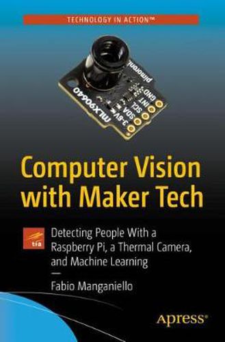 Cover image for Computer Vision with Maker Tech: Detecting People With a Raspberry Pi, a Thermal Camera, and Machine Learning