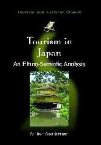 Cover image for Tourism in Japan: An Ethno-Semiotic Analysis