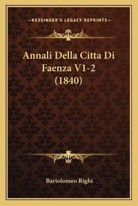 Cover image for Annali Della Cittadi Faenza V1-2 (1840)