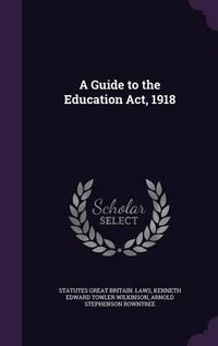 Cover image for A Guide to the Education ACT, 1918