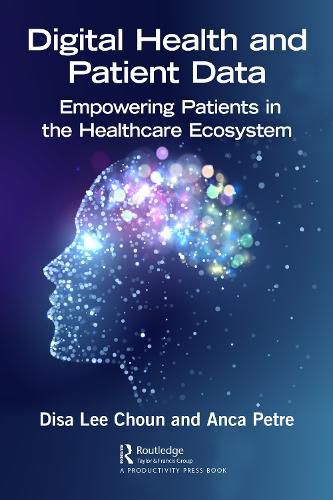 Cover image for Digital Health and Patient Data: Empowering Patients in the Healthcare Ecosystem