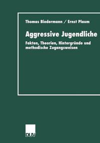 Cover image for Aggressive Jugendliche: Fakten, Theorien, Hintergrunde Und Methodische Zugangsweisen