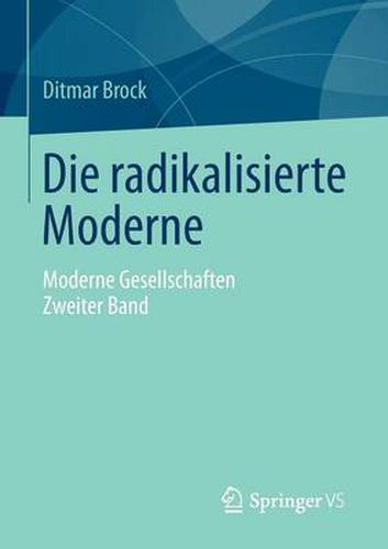 Cover image for Die radikalisierte Moderne: Moderne Gesellschaften. Zweiter Band