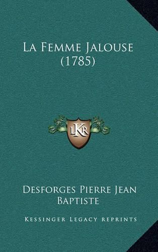 Cover image for La Femme Jalouse (1785)