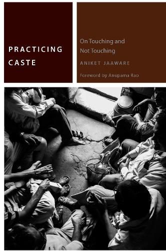 Cover image for Practicing Caste: On Touching and Not Touching