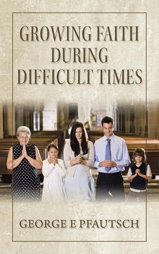 Cover image for Growing Faith During Difficult Times