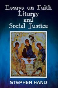 Cover image for Essays on Faith, Liturgy, and Social Justice