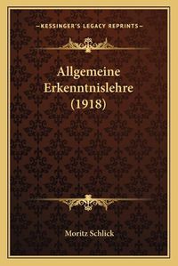 Cover image for Allgemeine Erkenntnislehre (1918)