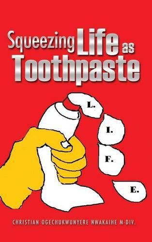 Cover image for Squeezing Life as Toothpaste