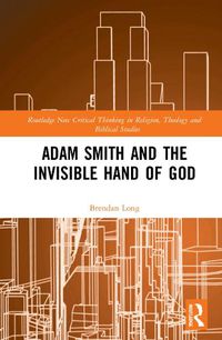 Cover image for Adam Smith and the Invisible Hand of God