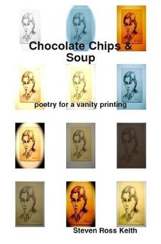 Cover image for Chocolate Chips and Soup Poetry for a Vanity Printing