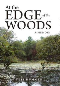 Cover image for At the Edge of the Woods: A Memoir