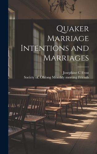 Cover image for Quaker Marriage Intentions and Marriages