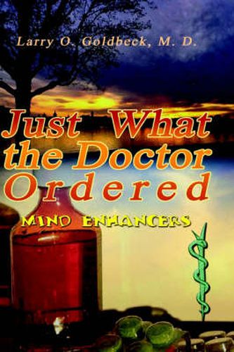 Cover image for Just What the Doctor Ordered: Mind Enhancers