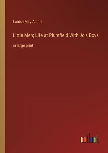 Cover image for Little Men; Life at Plumfield With Jo's Boys