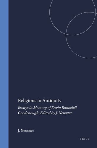 Cover image for Religions in Antiquity: Essays in Memory of Erwin Ramsdell Goodenough. Edited by J. Neusner