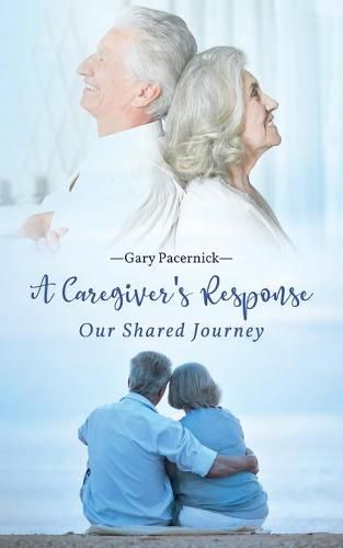 Cover image for The Caregiver's Response: Our Shared Journey