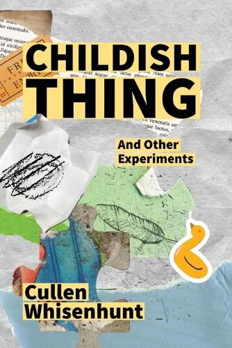 Cover image for Childish Thing and Other Experiments