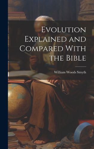 Cover image for Evolution Explained and Compared With the Bible