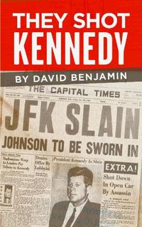 Cover image for They Shot Kennedy