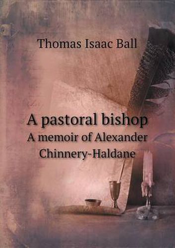 Cover image for A Pastoral Bishop a Memoir of Alexander Chinnery-Haldane