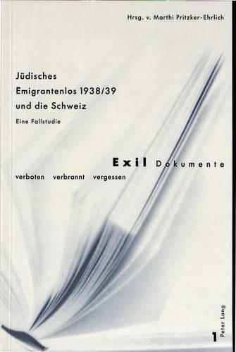 Juedisches Emigrantenlos 1938/39 Und Die Schweiz: Eine Fallstudie