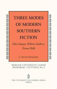 Cover image for Three Modes of Southern Fiction: Ellen Glasgow, William Faulkner, Thomas Wolfe