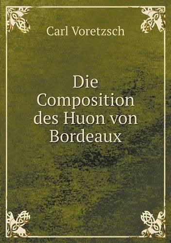 Cover image for Die Composition des Huon von Bordeaux