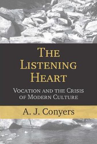 Cover image for The Listening Heart: Vocation and the Crisis of Modern Culture