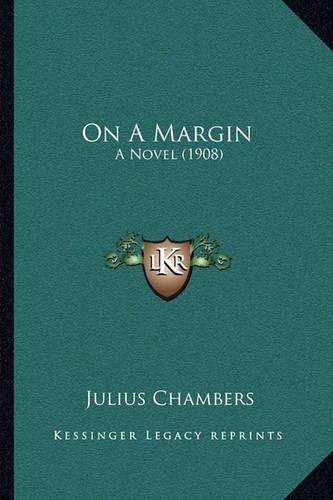 Cover image for On a Margin: A Novel (1908)