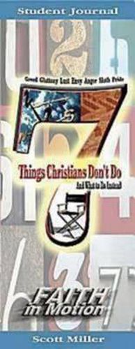 7 Things Christians Don't Do - Student: And What to Do Instead