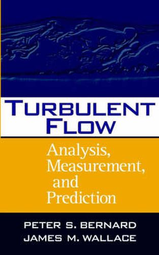 Turbulent Flow: Analysis, Measurement and Prediction