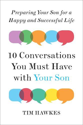 Cover image for Ten Conversations You Must Have with Your Son: Preparing Your Son for a Happy and Successful Life