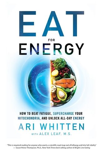Cover image for Eat for Energy: How to Beat Fatigue, Supercharge Your Mitochondria, and Unlock All-Day Energy