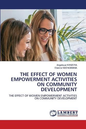Cover image for The Effect of Women Empowerment Activities on Community Development