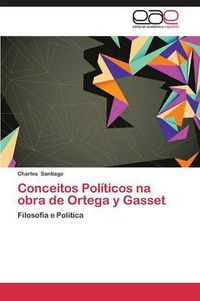 Cover image for Conceitos Politicos na obra de Ortega y Gasset