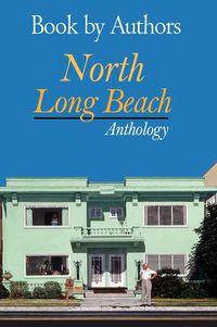 Cover image for Book by Authors - North Long Beach Anthology