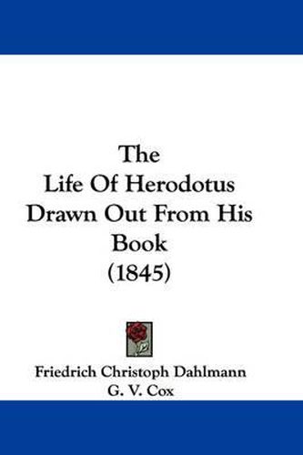 Cover image for The Life of Herodotus Drawn Out from His Book (1845)