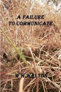 Cover image for A Failure to Communicate