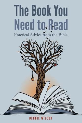 Cover image for The Book You Need to Read: Practical Advice from the Bible