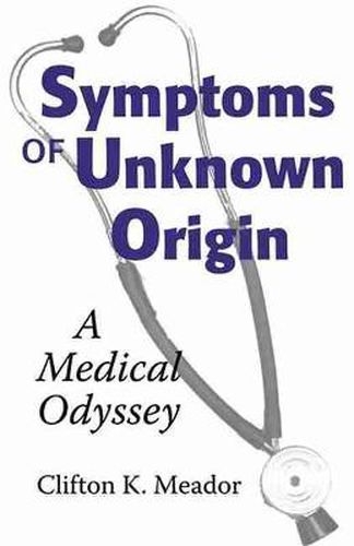 Cover image for Symptoms of Unknown Origin: A Medical Odyssey