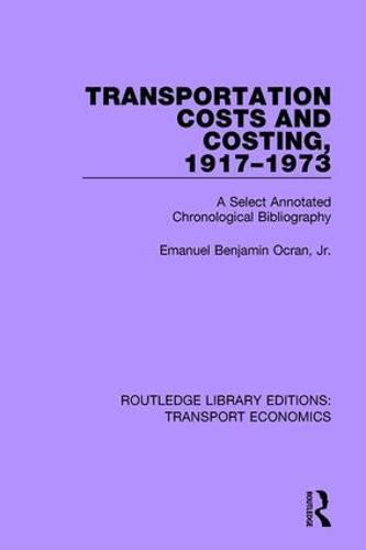 Cover image for Transportation Costs and Costing, 1917-1973: A Selected Annotated Chronological Bibliography