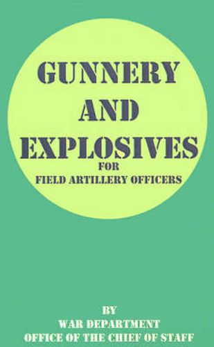 Gunnery and Explosives for Field Artillery Officers