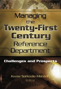 Cover image for Managing the Twenty-First Century Reference Department: Challenges and Prospects